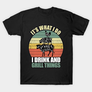 that's What I Do Drink Grill Things Funny BBQ Pitmaster T-Shirt